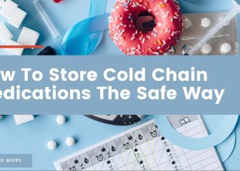 How To Store Cold Chain Medications The Safe Way